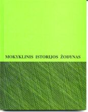 Mokyklinis istorijos žodynas Knygos Mokyklinis istorijos žodynas viršelis