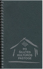 Po Šilutės kultūros pastoge Knygos viršelis Po Šilutės kultūros pastoge